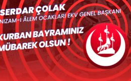 NİZAM-Î ÂLEM OCAKLARI GENEL BAŞKANI SERDAR ÇOLAK’TAN KURBAN BAYRAMI MESAJI