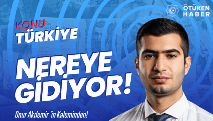 Ülke Nereye Gidiyor.