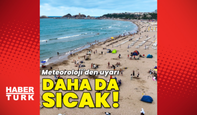 Hava sıcaklıkları mevsim normalleri üzerinde