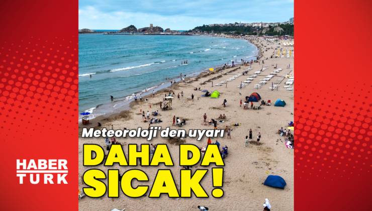 Hava sıcaklıkları mevsim normalleri üzerinde