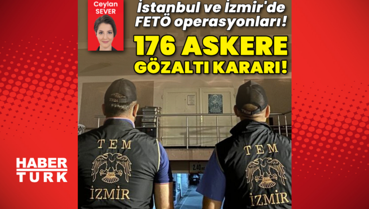 FETÖ operasyonu: 176 asker için gözaltı kararı!