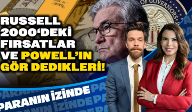Russell 2000 ‘deki Fırsatlar ve Powell’ın Gör Dedikleri! | Paranın İzinde | Ali Akova