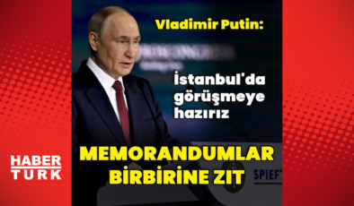 Putin: Ukrayna ile İstanbul'da yeniden görüşmeye hazırız