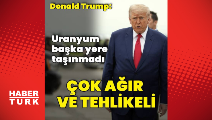 Trump: Uranyumu taşımadılar