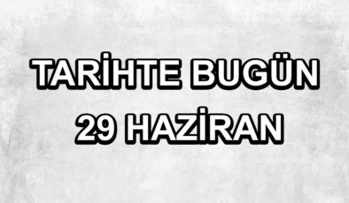 Tarihte bugün: 29 Haziran
