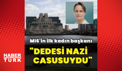 MI6'in yeni başkanının dedesinin Nazi casusu olduğu bildirildi