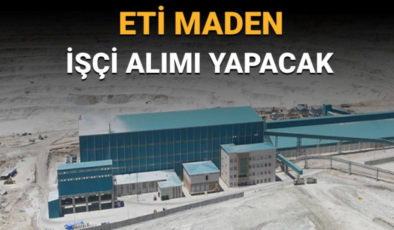 Eti Maden 469 sürekli işçi alımı yapacak: Eti Maden işçi alımı başvuruları ne zaman?