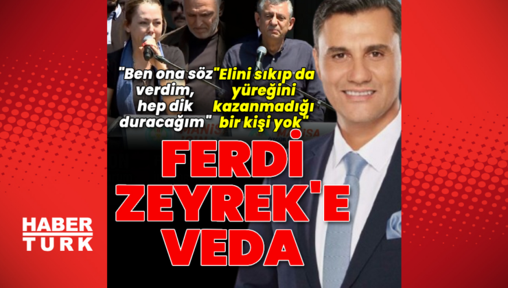 Ferdi Zeyrek'e veda! Belediye önünde tören düzenlendi