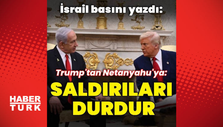 "Netanyahu'ya saldırıları durdur dedi"