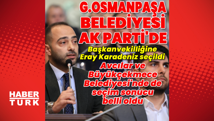 Gaziosmanpaşa Belediyesi AK Parti'ye geçti