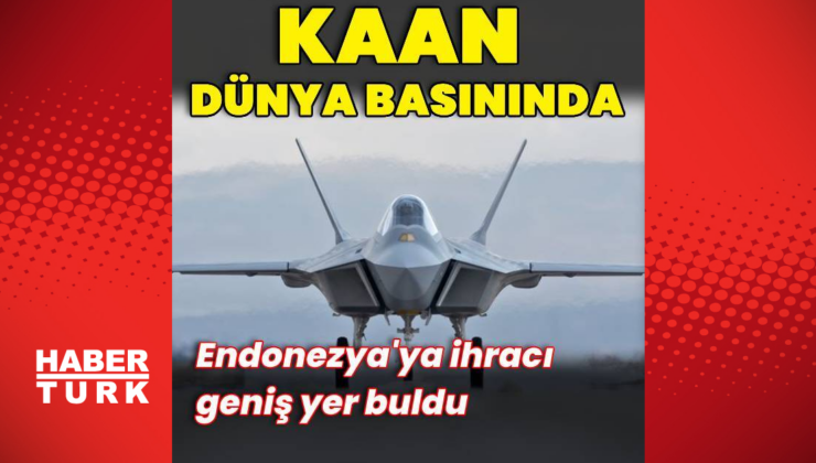 KAAN dünya basınında