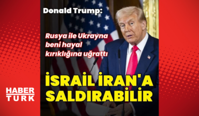 ABD Başkanı Trump: İsrail İran'ı vurabilir