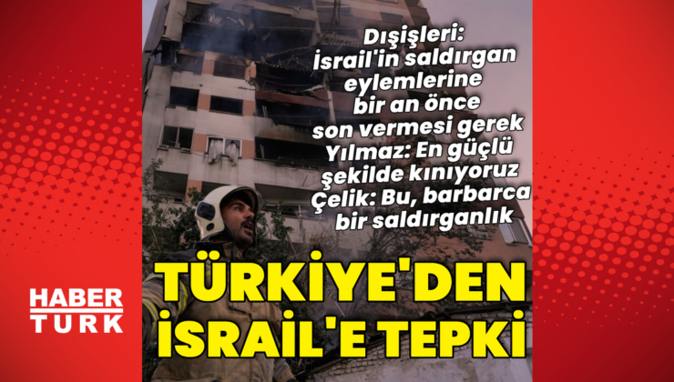 Türkiye'den İsrail'e tepki
