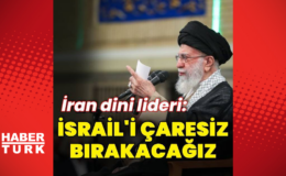 İran dini lideri: İsrail'i çaresiz bırakacağız