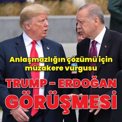Erdoğan ve Trump telefonda görüştü