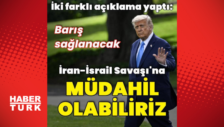 Trump'tan iki farklı açıklama