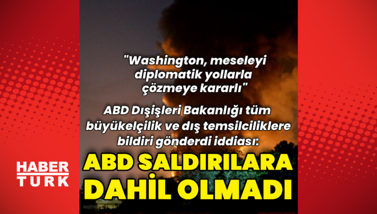 "ABD İsrail'in İran'a düzenlediği saldırılara dahil olmadı"