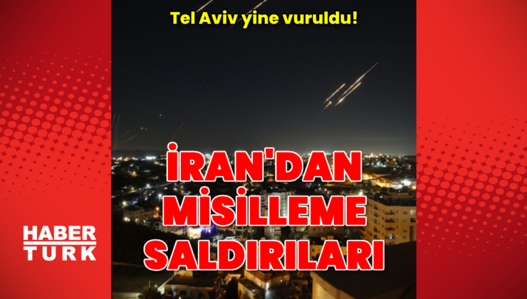 İran'dan İsrail'e yeni misilleme saldırıları