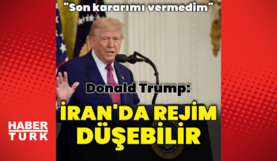 Trump: İran'da rejim düşebilir