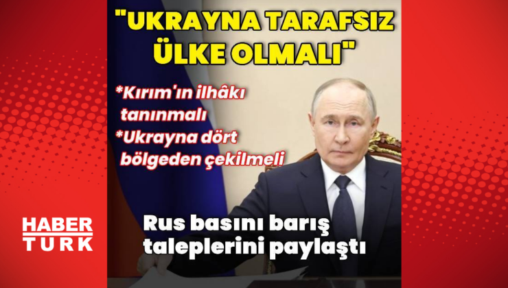 Rus basını memorandumun şartlarını paylaştı