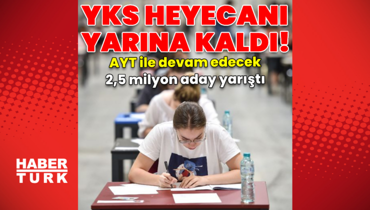 YKS'nin ilk oturumu sona erdi!