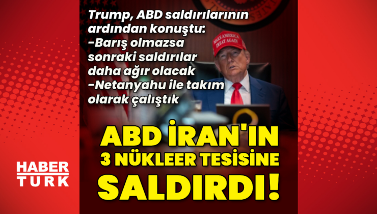 ABD, İran’daki 3 nükleer tesisi vurdu