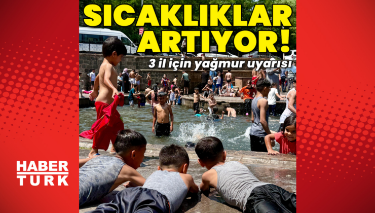 Sıcaklıklar artmaya devam ediyor