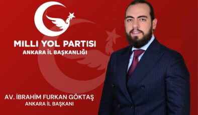 Milli Yol Partisi Ankara İl Başkanlığına Av. İbrahim Furkan Göktaş Atandı