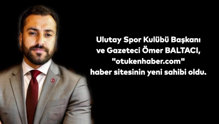 Türkiyenin en Önemli Haber Sitelerinden biri olan otukenhaber.com haber sitesinin yeni sahibi Ömer Baltacı; Türk Milletinin korkusuz Sesi olacağız!