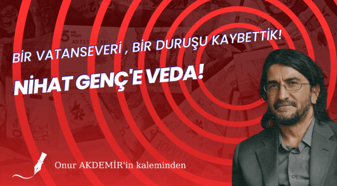 Nihat Genç Ağabey’e Veda…