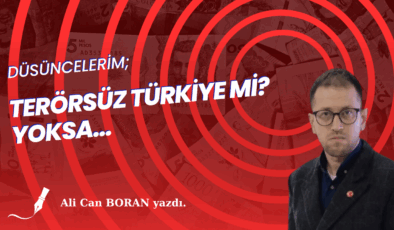 Terörsüz Türkiye Mi? Yoksa…
