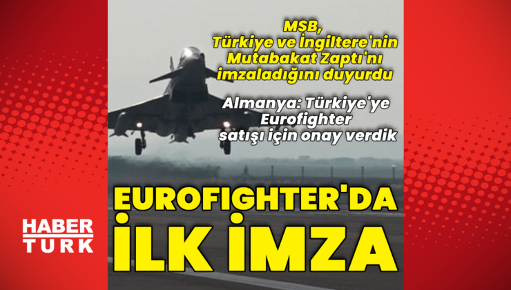 Eurofighter'da ilk imza atıldı