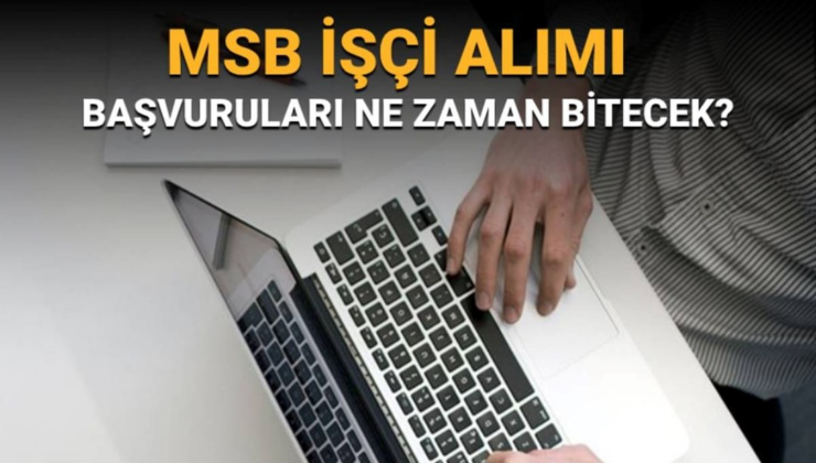 İŞKUR MSB işçi alımı başvuru ekranı: MSB işçi alımı başvuruları ne zaman bitecek? MSB başvuru tarihleri
