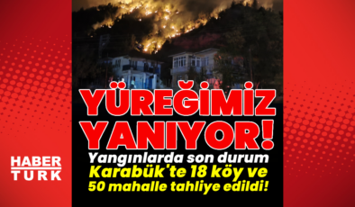 Orman yangınlarında son durum!