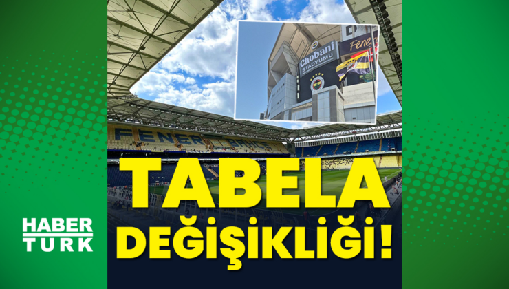 Fenerbahçe Stadyumu'nda tabela değişikliği!