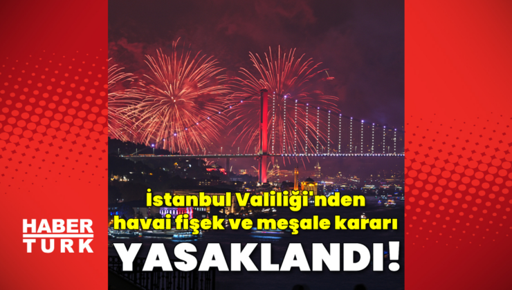 İstanbul'da havai fişek satışı 28'e kadar yasak!