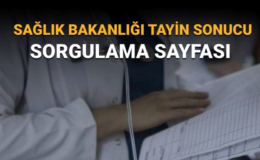 Sağlık Bakanlığı 2025 yılı yer değiştirme kurası sonuç ekranı: Tayin sonuçları nasıl sorgulanır?