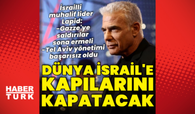 "Gazze'ye saldırılar durmazsa İsraillilere kapılar kapanacak"
