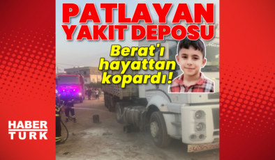 Yakıt deposu patladı! 10 yaşındaki Berat hayatını kaybetti!