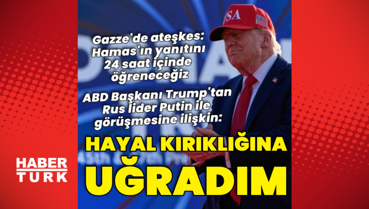 Trump'tan Putin'e: Hayal kırıklığına uğradım