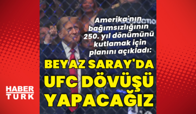 Trump: Beyaz Saray'da UFC dövüşü yapacağız