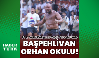 Kırkpınar Yağlı Güreşleri'nde başpehlivan Orhan Okulu!