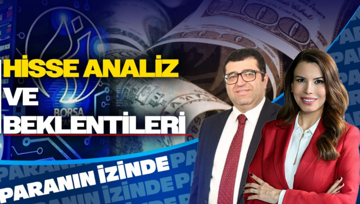 Hisse Analiz ve Beklentileri | Üzeyir Doğan