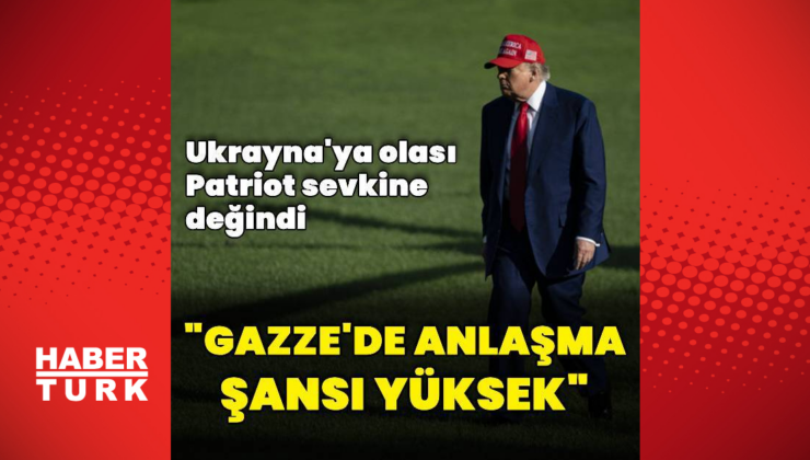 Trump'tan Gazze açıklaması
