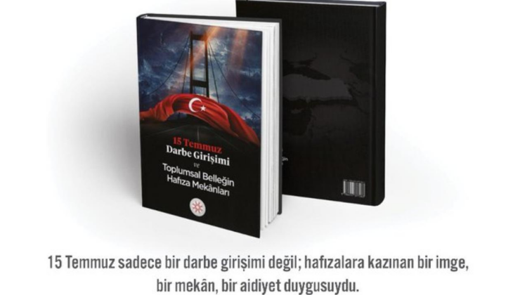 İletişim Başkanlığından, '15 Temmuz Darbe Girişimi ve Toplumsal Belleğin Hafıza Mekanları' kitabı paylaşımı