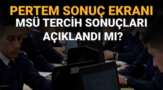 Milli Savunma Üniversitesi tercih sonuç günü 2025: MSÜ tercihleri ne zaman açıklanacak?