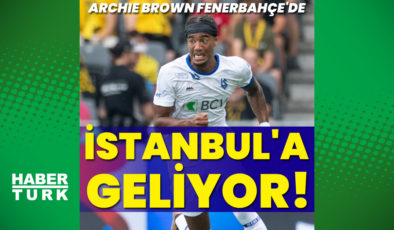 Archie Brown, Fenerbahçe'de: İstanbul'a geliyor!