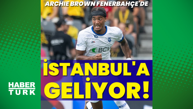 Archie Brown, Fenerbahçe'de: İstanbul'a geliyor!