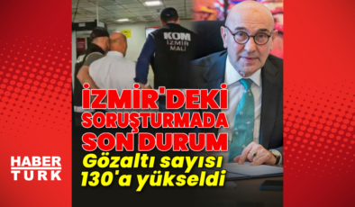 İzmir'de gözaltı sayısı 130'a yükseldi