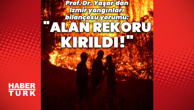 "İzmir'deki orman yangınlarında yanan alan rekoru kırıldı"